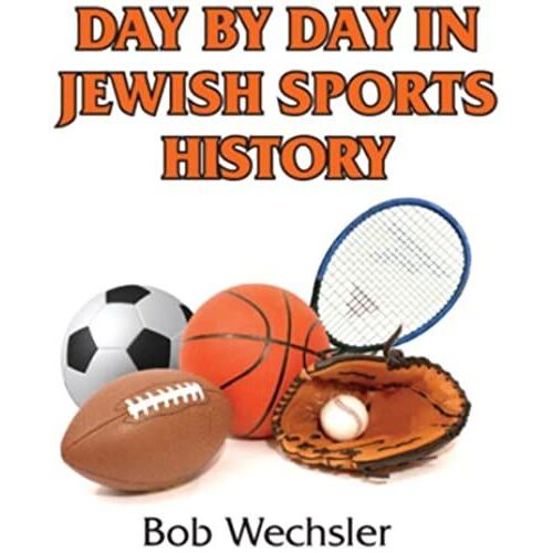 Day By Day In Jewish Sports History