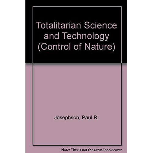 Totalitarian Science And Technology (Control Of Nature)