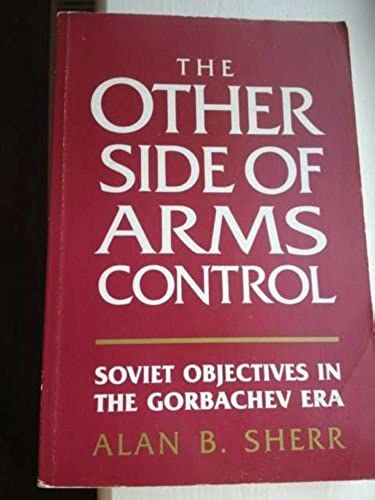 The Other Side Of Arms Control: Soviet Objectives In The Gorbachev Era