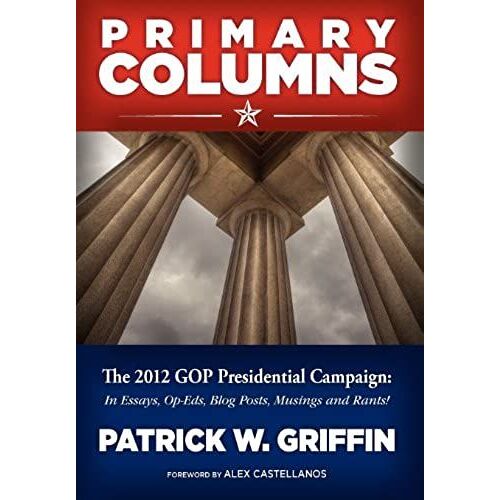 Primary Columns: The 2012 Gop Presidential Campaign