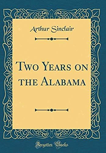 Two Years On The Alabama (Classic Reprint)