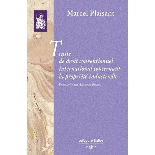 Traité De Droit Conventionnel International Concernant La Propriété Industrielle