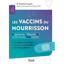 Les Vaccins Du Nourrisson - Tome 4, Coqueluche, Hépatite B Et Les Vaccins Hexavalents