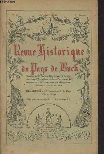 Revue Historique Du Pays De Buch - N°17, Juil. 1932 - 5e Année - Pour La Propagation De Nos Idées : Création D Une Société Historique Du Pays D Albret - Notre Jalonnement Historico-Touristique : Pose(...)