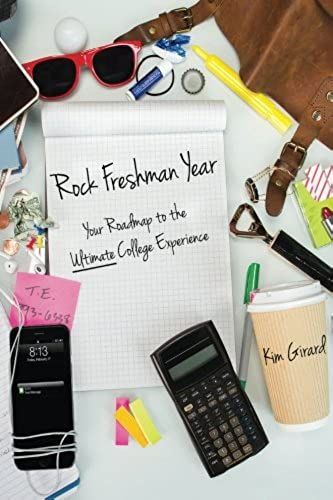 Rock Freshman Year: Your Roadmap To The Ultimate College Experience