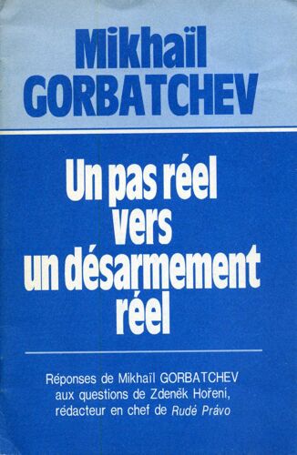 Un Pas Réel Vers Un Désarmement Réel - Mikhaïl Gorbatchev  800 