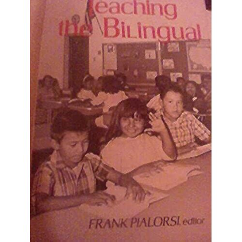 Teaching The Bilingual: New Methods And Old Traditions