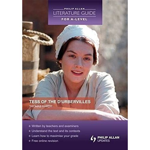 Philip Allan Literature Guide (For A-Level): Tess Of The D'urbervilles