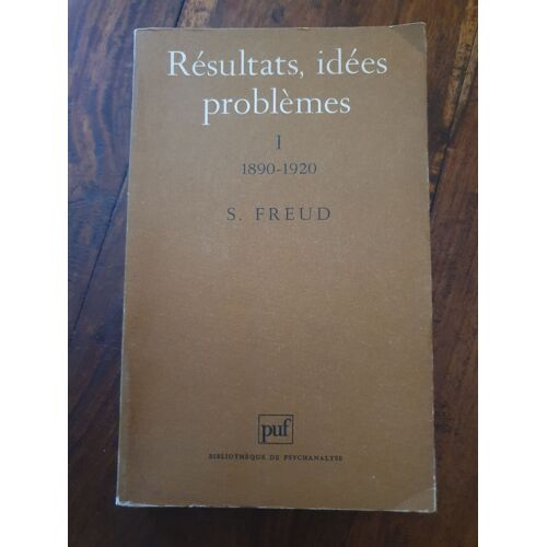Résultats, Idées, Problèmes I - 1890-1920 - S. Freud