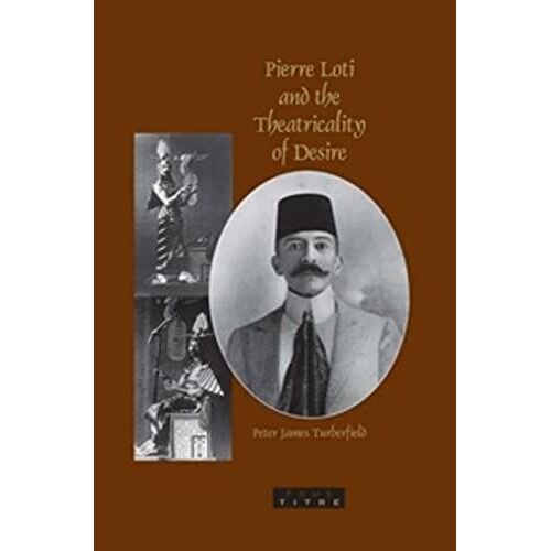 Pierre Loti And The Theatricality Of Desire