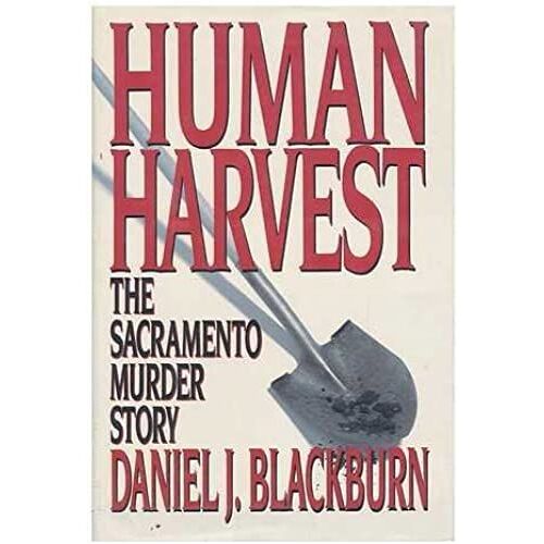 Human Harvest: The Sacramento Murder Story