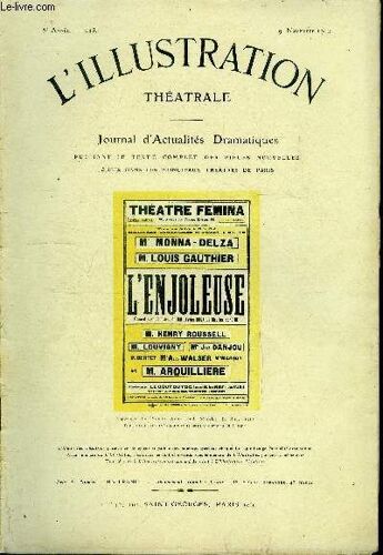 L Illustration Théatrale N° 223 - L Enjoleuse, Comédie En Trois Actes Par Mm. Xavier Roux Et Maurice Sergine, Représentée Pour La Première Fois Le 10 Octobre 1912 Au Théatre Femina