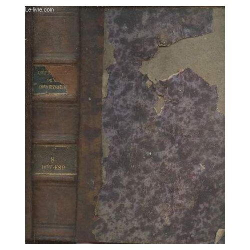 Dictionnaire De La Conversation Et De La Lecture- Inventaire Raisonné Des Notions Générales Les Plus Indispensables À Tous- Tome Viii (Seul)