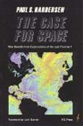 The Case For Space: Who Benefits From Explorations Of The Last Frontier? (Frontiers In Astronomy And Earth Science)