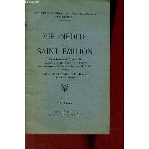 Vie Inédite De Saint Emilion D Après Les Manuscrit Yl Des A.D.