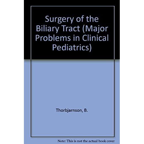 Surgery Of The Biliary Tract (Major Problems In Clinical Pediatrics)