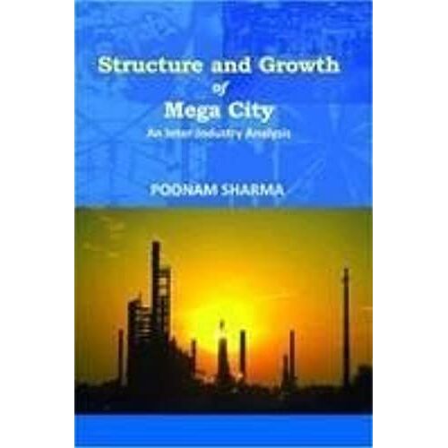 Structure And Growth Of Mega City: An Inter-Industry Analysis