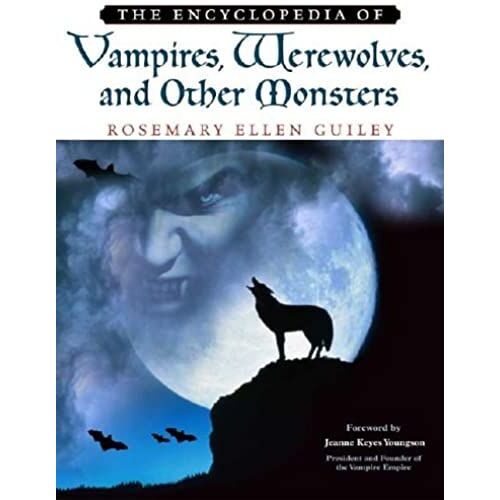 The Encyclopedia Of Vampires, Werewolves, And Other Monsters