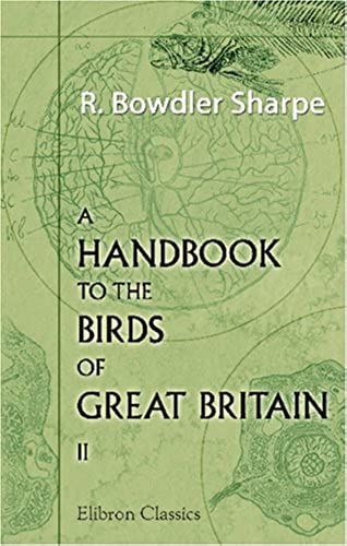 A Handbook To The Birds Of Great Britain: Volume 2
