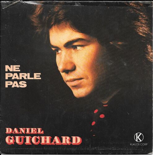Daniel Guichard : Ne Parle Pas / Mon Enfance [Vinyle 45 Tours 7"] 1976