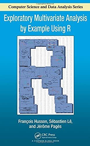 Exploratory Multivariate Analysis By Example Using R (Chapman & Hall/Crc Computer Science & Data Analysis)