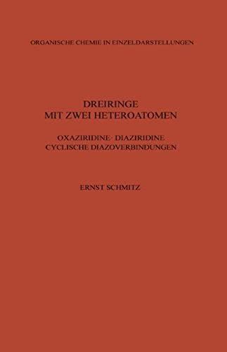 Dreiringe Mit Zwei Heteroatomen: Oxaziridine · Diaziridine Cyclische Diazoverbindungen (Organische Chemie In Einzeldarstellungen)