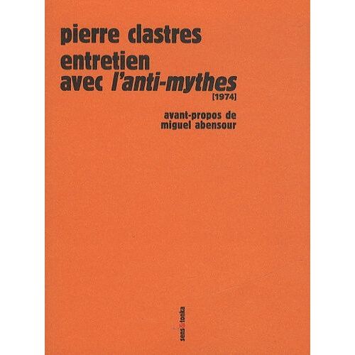Entretien Avec L'anti-Mythes (1974) - Précédé De La Voix De Pierre Clastres
