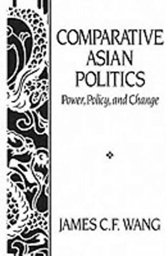 Comparative Asian Politics: Power, Policy And Change