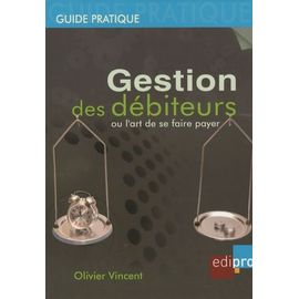 Gestion Des Débiteurs - Ou L'art De Se Faire Payer