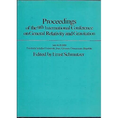 Proceedings Of The Ninth International Conference On General Relativity And Gravitation, Jena, 14-16 July 1980