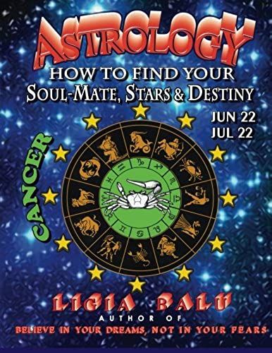 Astrology - How To Find Your Soul-Mate, Stars And Destiny - Cancer: June 22 - July 22