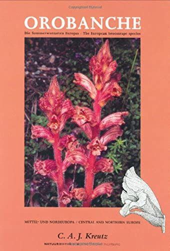 Orobanche: The European Broomrape Species / Die Sommerwurzarten Europas
