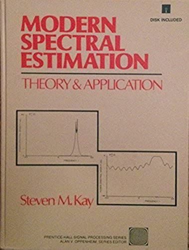 Modern Spectral Estimation : Theory And Application