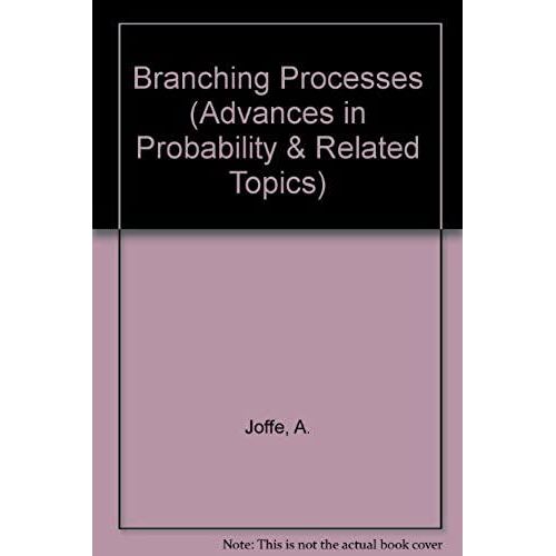 Branching Processes (Advances In Probability & Related Topics)