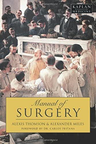 The Manual Of Surgery (Kaplan Classics Of Medicine)