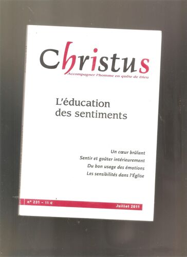 Christus N° 231, Juillet 2011 - L'éducation Des Sentiments