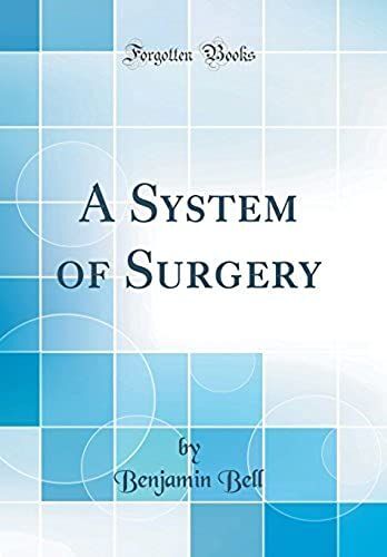 A System Of Surgery (Classic Reprint)