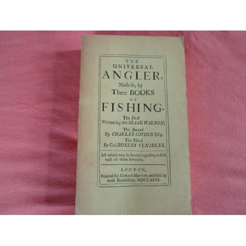 The Universal Angler, Made Fo, By Three Books Of Fishing
