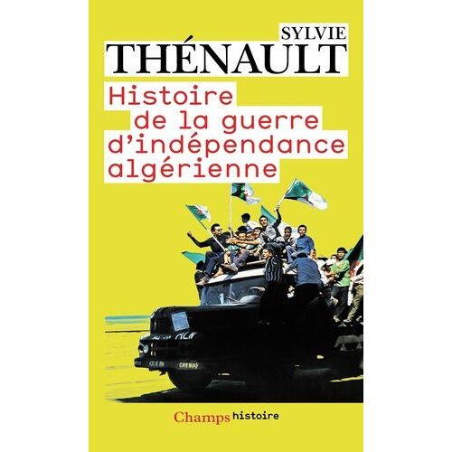 Histoire De La Guerre D'indépendance Algérienne