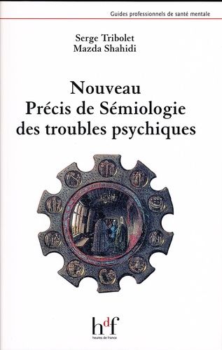Nouveau Précis De Sémiologie Des Troubles Psychiques