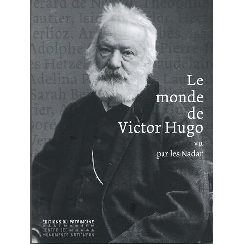 Le Monde De Victor Hugo - Vu Par Les Nadar