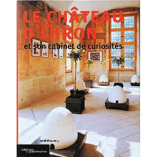 Le Château D' Oiron Et Son Cabinet De Curiosités