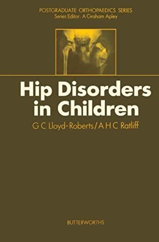 Hip Disorders In Children: Postgraduate Orthopaedics Series