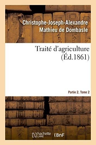 Traité D'agriculture. Partie 2. Tome 2