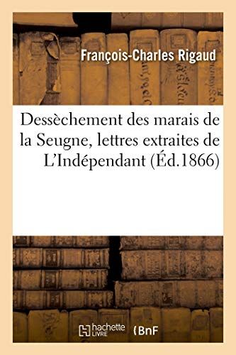 Dessèchement Des Marais De La Seugne, Lettres Extraites De L'indépendant