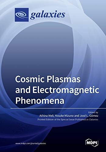 Cosmic Plasmas And Electromagnetic Phenomena