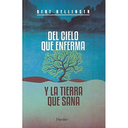 Del Cielo Que Enferma Y La Tierra Que Sana