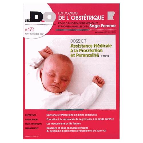 Les Dossiers De L'obstétrique N° 472, Août-Septembre 2017 - Assistance Médicale À La Procréation Et Parentalité - 2e Partie