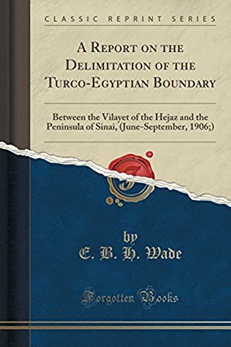 Wade, E: Report On The Delimitation Of The Turco-Egyptian Bo