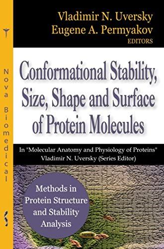 Methods In Protein Structure And Stability Analysis - Conformational Stability, Size, Shape And Surface Of Protein Molecules (Molecular Anatomy And Physiology Of Proteins)